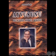 AYVUSUNU FELICIANO ACOSTA REKOVE - Autor: MAURO LUGO - Año 2004